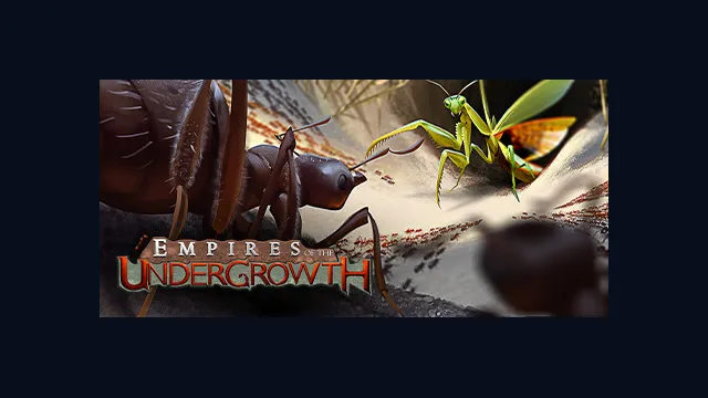 Empires of the Undergrowth