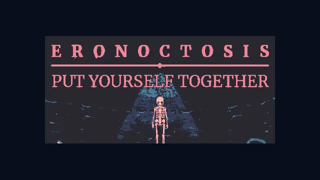 Eronoctosis: Put Yourself Together