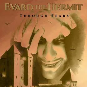 Evard The Hermit: Through Fears