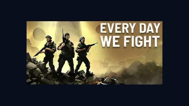 Every Day We Fight