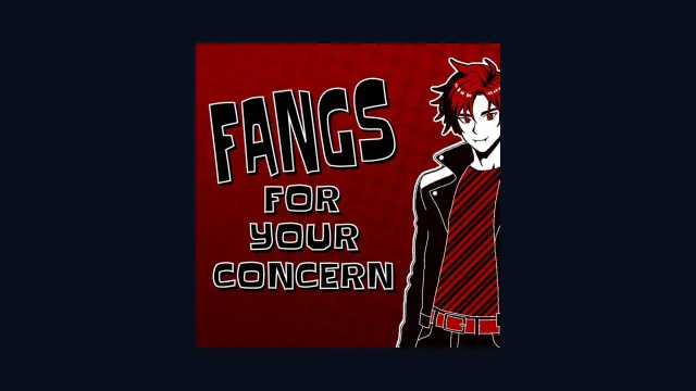 Fangs For Your Concern
