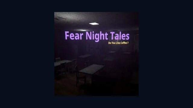 Fear Night Tales - Do You Like Coffee?