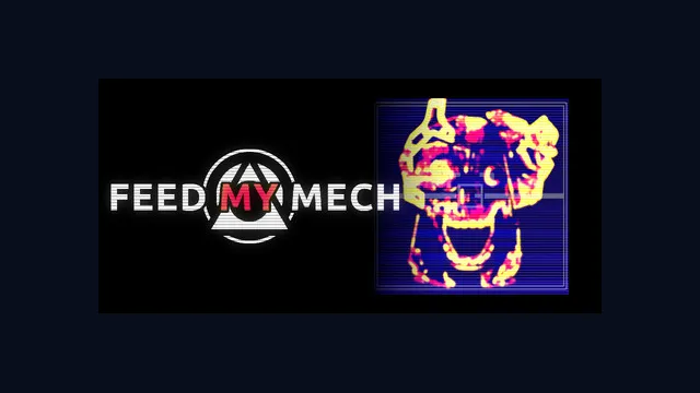 FEED MY MECH