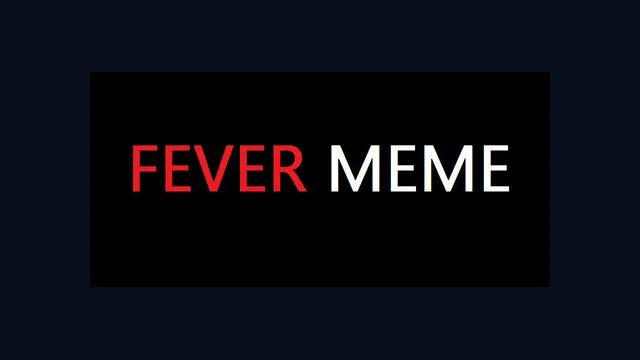Fever Meme