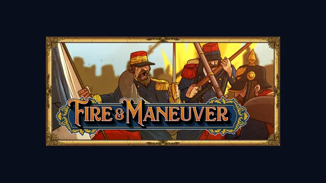 Fire & Maneuver