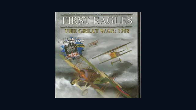 First Eagles: The Great Air War 1914-1918