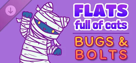 Flats Full of Cats: Bugs & Bolts