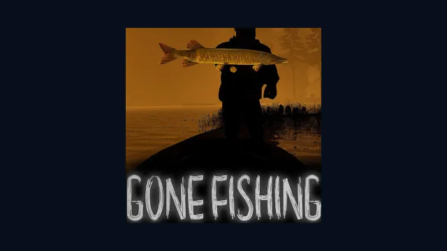 GONE Fishing