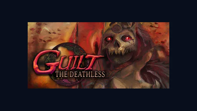 GUILT: The Deathless