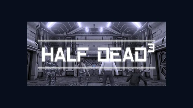 HALF DEAD 3