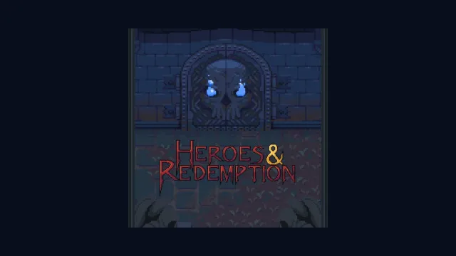 Heroes & Redemption