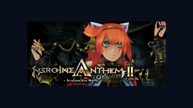 Heroine Anthem Zero 2 : Scalescars Oath