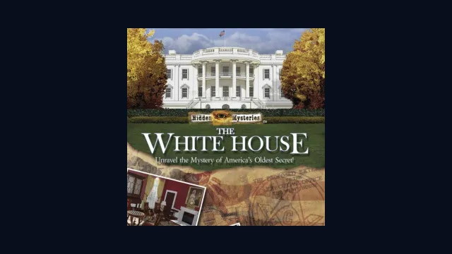 Hidden Mysteries: The White House