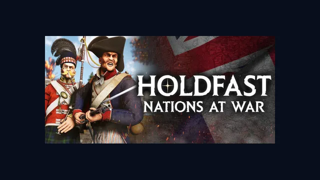 Holdfast: Nations At War