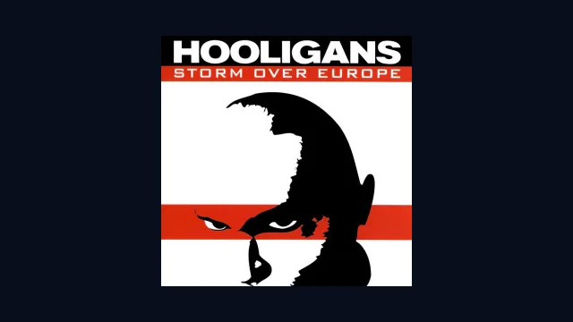 Hooligans: Storm Over Europe