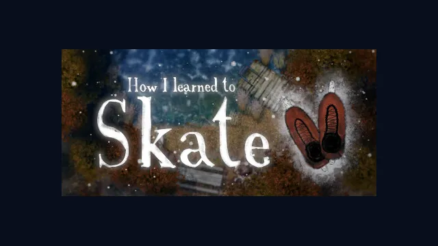 How I learned to Skate