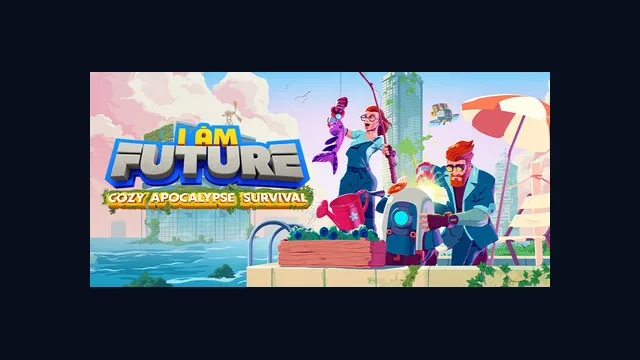 I Am Future: Cozy Apocalypse Survival