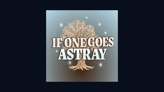 If One Goes Astray