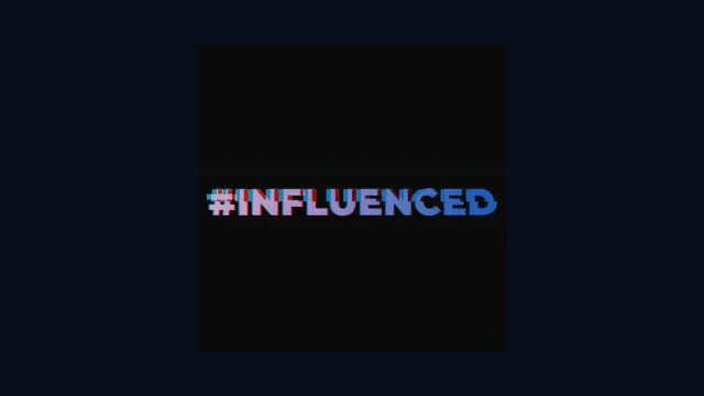 #Influenced