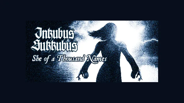 Inkubus Sukkubus - She of a Thousand Names