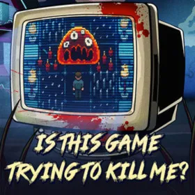 Обкладинка гри Is this Game Trying to Kill Me?