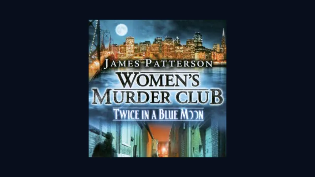 James Patterson's Women's Murder Club: Twice in a Blue Moon