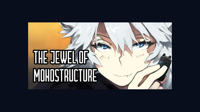 The Jewel of Monostructure