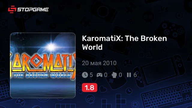 KaromatiX: The Broken World