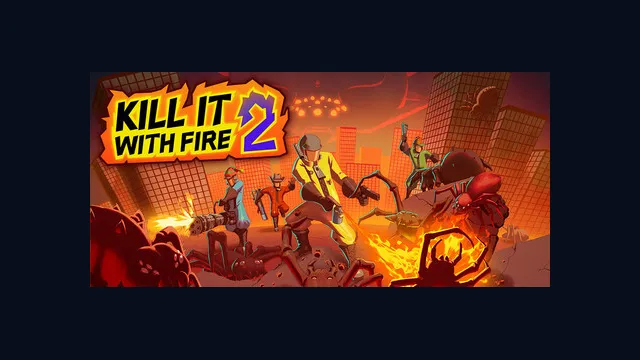 KILL IT WITH FIRE! 2