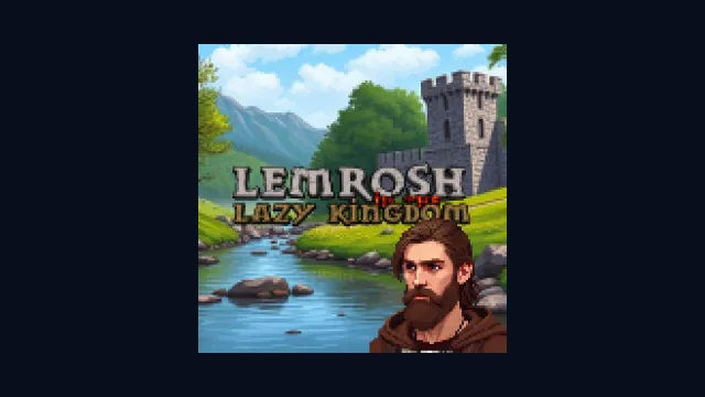 LeMrosh in the Lazy Kingdom