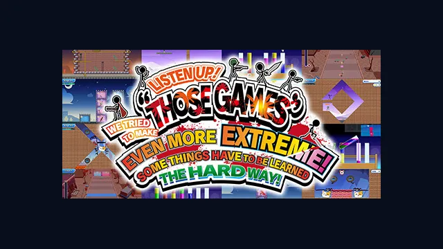 LISTEN UP! WE TRIED TO MAKE “THOSE GAMES” EVEN MORE EXTREME! SOME THINGS HAVE TO BE LEARNED THE HARD WAY!