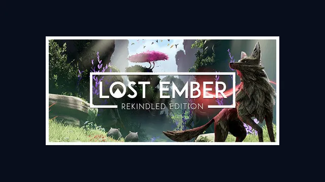 LOST EMBER: Rekindled Edition