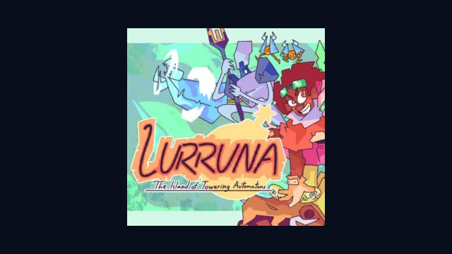 LURRUNA - The Island of Towering Automatons