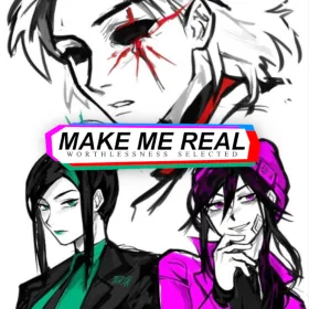 Обкладинка гри MAKE ME REAL: Worthlessness Selected