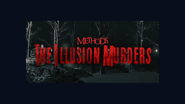 Methods: The Illusion Murders