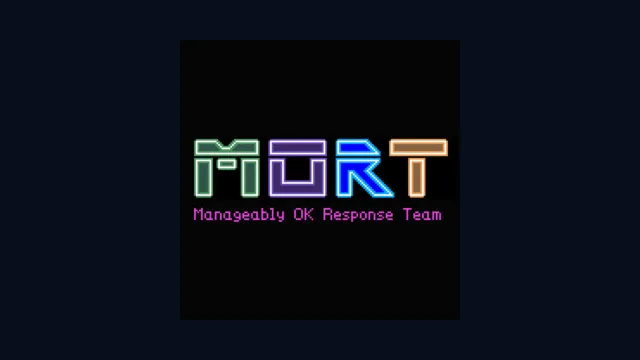 MORT: Manageably OK Response Team
