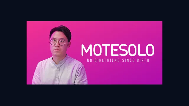 Motesolo : No Girlfriend Since Birth