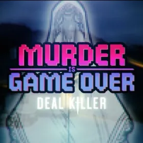 Обкладинка гри Murder Is Game Over: Deal Killer