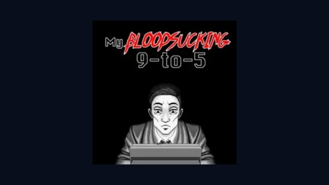 My Bloodsucking 9-to-5