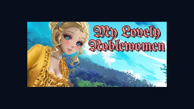 My Lovely Noblewomen