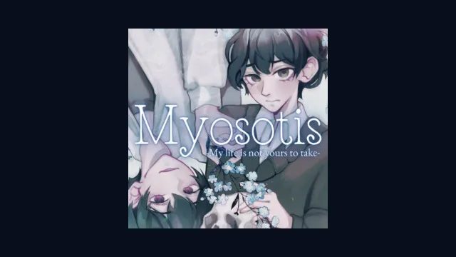 Myosotis: My Life Is Not Yours to Take