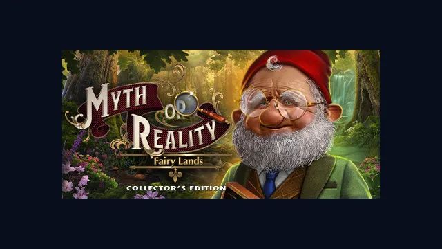 Myths or Reality: Fairy Lands Collector's Edition