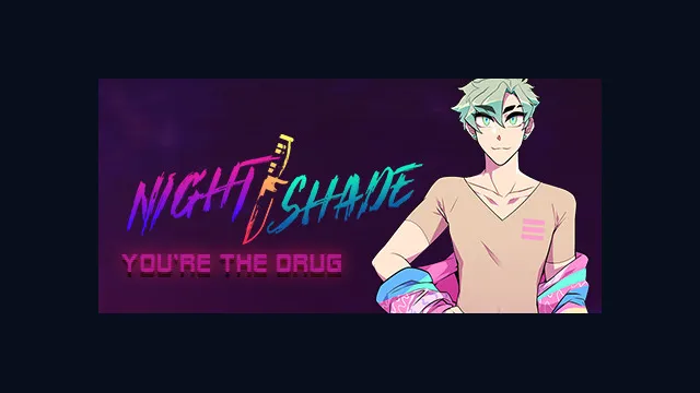 NIGHT/SHADE: You're The Drug