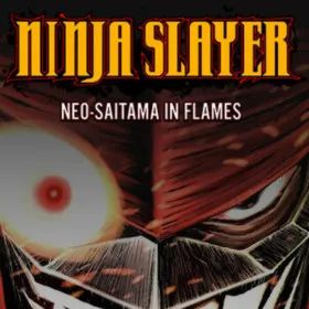 Обкладинка гри NINJA SLAYER NEO-SAITAMA IN FLAMES(ニンジャスレイヤー ネオサイタマ炎上)