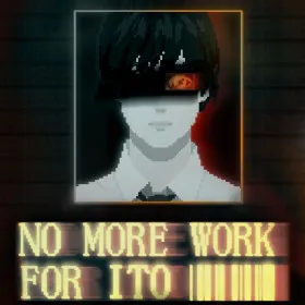 Обкладинка гри NO MORE WORK FOR ITO