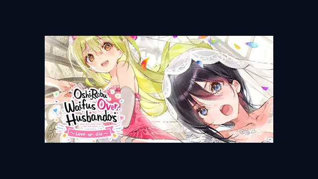 OshiRabu: Waifus Over Husbandos ~Love･or･die~