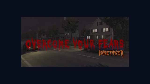Overcome Your Fears - Caretaker