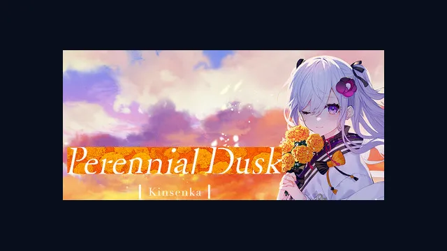 Perennial Dusk -Kinsenka-