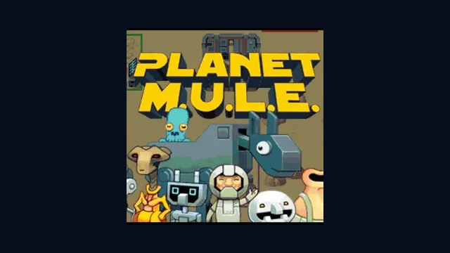Planet M.U.L.E.