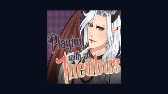 Playing with an Incubus